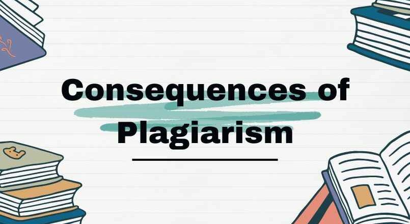 Understanding the Consequences of Plagiarism: Academic, Professional, Legal, and Personal Effects