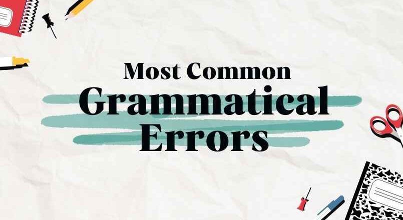 18 Most Common Grammatical Errors That Can Ruin Your Writing