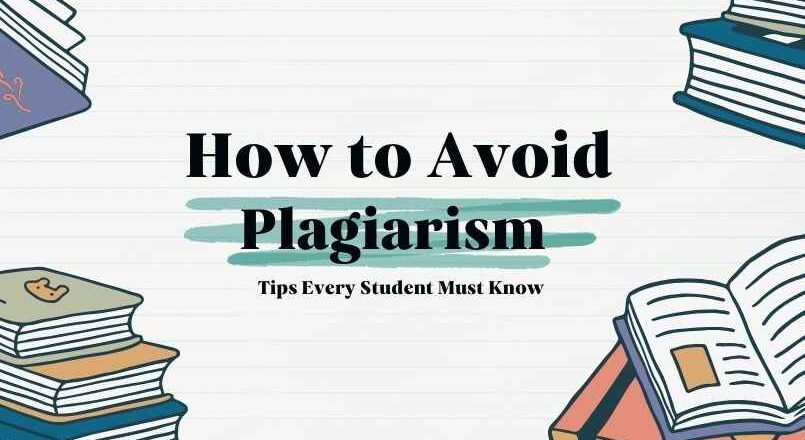 How to Avoid Plagiarism | Tips Every Student Must Know
