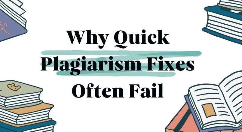 Why Quick Plagiarism Fixes Often Fail