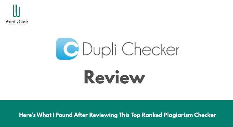 DupliChecker Review: Here’s What I Found After Reviewing This Top Ranked Plagiarism Checker