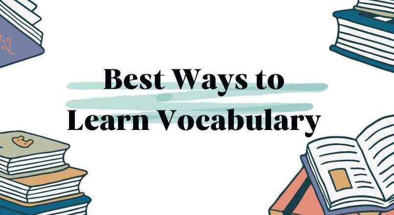 10 Best Ways to Learn Vocabulary