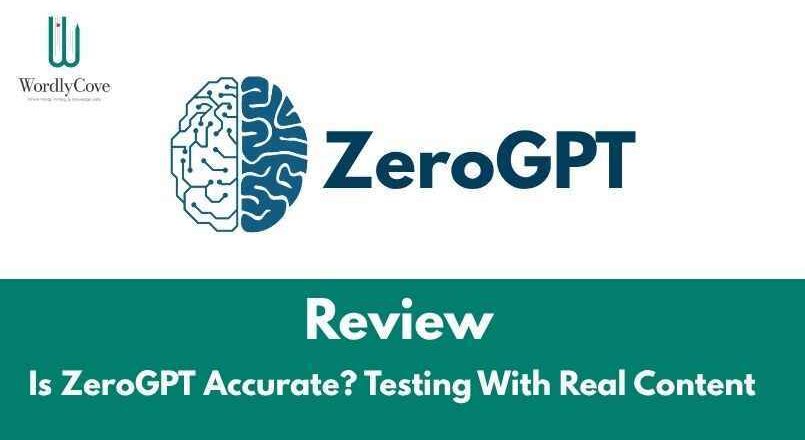 ZeroGPT Review: Is ZeroGPT Accurate? Testing With Real Content